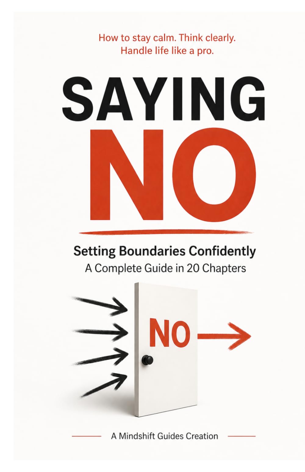 The Art of Saying No: Setting Boundaries Confidently (The Art of Intentional Living)