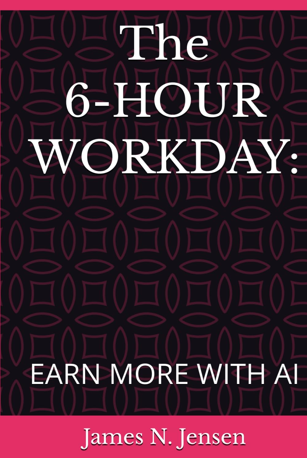The 6-HOUR WORKDAY:: EARN MORE WITH AI