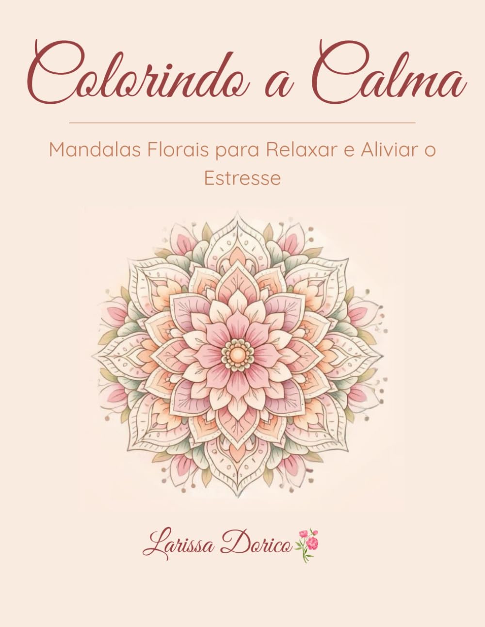 Colorindo a Calma: Mandalas Florais para Relaxar e Aliviar o Estresse