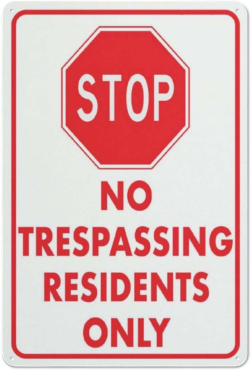 Stop No Trespassing Residents Only Rust Free Aluminum Sign - Outdoor Decor with Pre-Drilled Holes for Home Neighborhood, Apartment - 16x12 Inch​