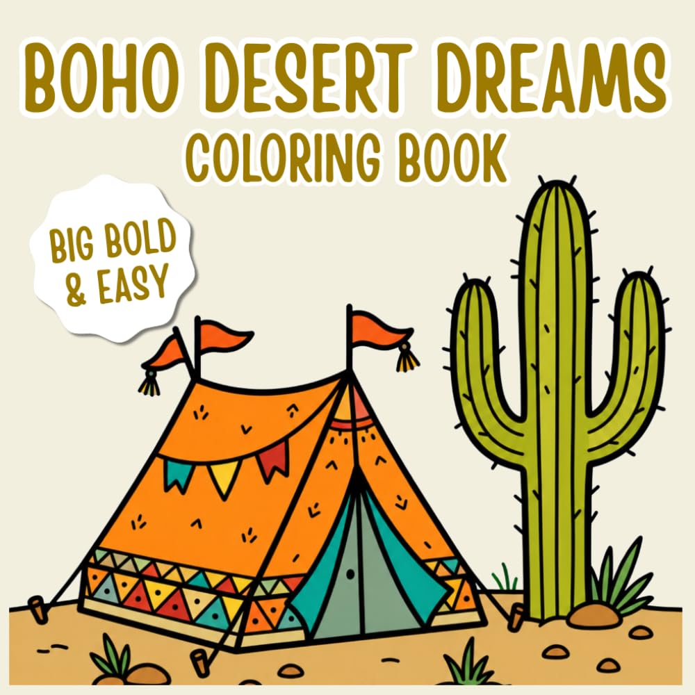 Boho Desert Dreams Coloring Book: Big Bold & Easy Cozy Coloring Pages Filled with Desert Vibes, Cacti, Hammocks & Minimalist Boho Scenes for All Ages