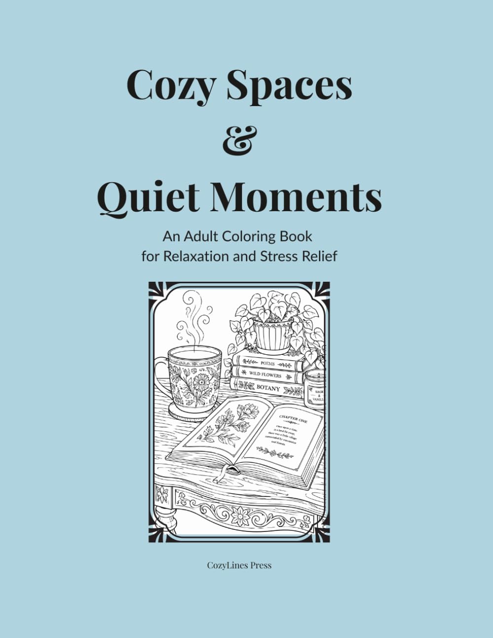 Cozy Spaces & Quiet Moments: An Adult Coloring Book for Relaxation and Stress Relief