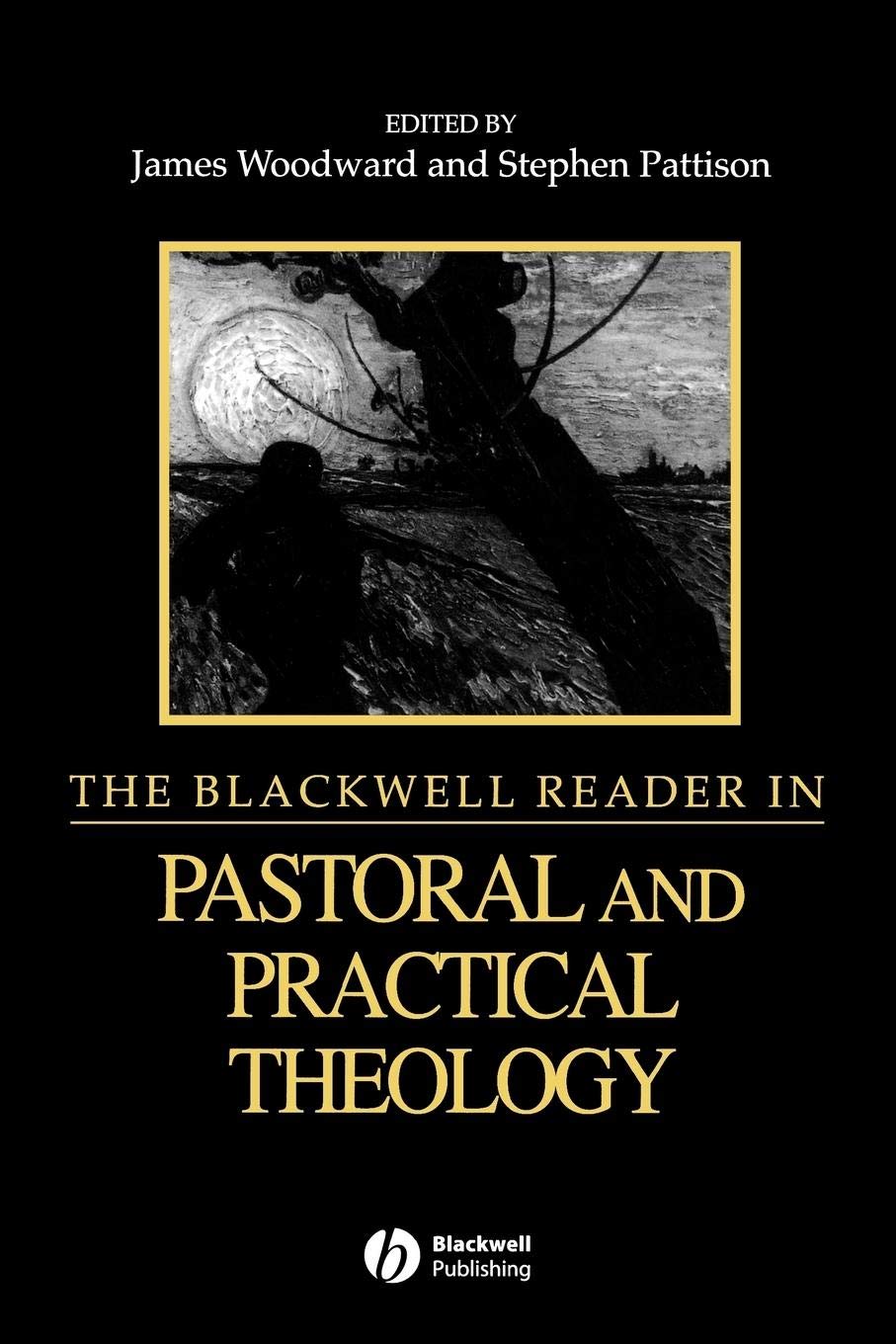 The Blackwell Reader in Pastoral and Practical Theology: 2... - Patton, John