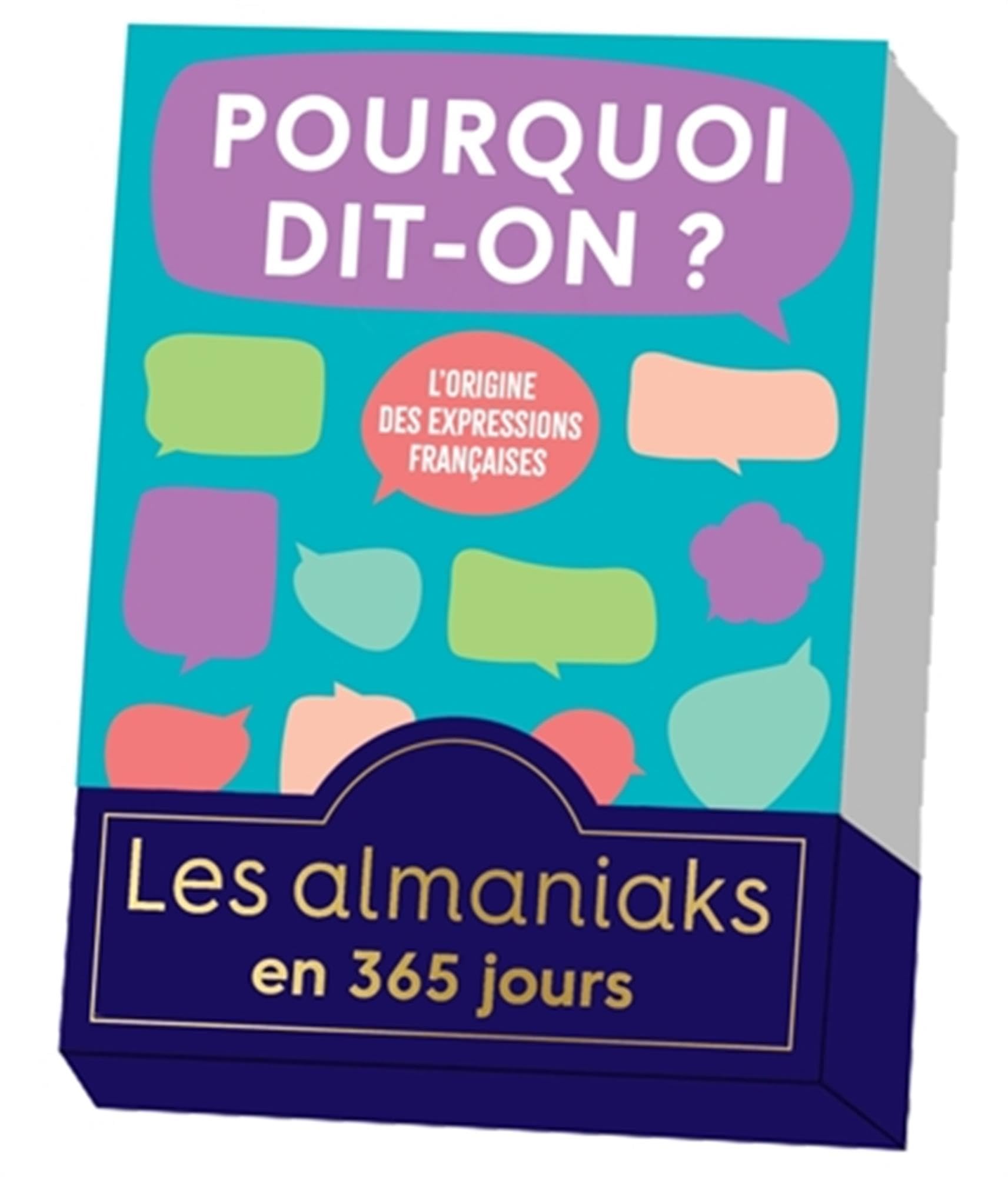 Almaniak Pourquoi dit-on ?, calendrier une page par jour: L'origine des expressions françaises