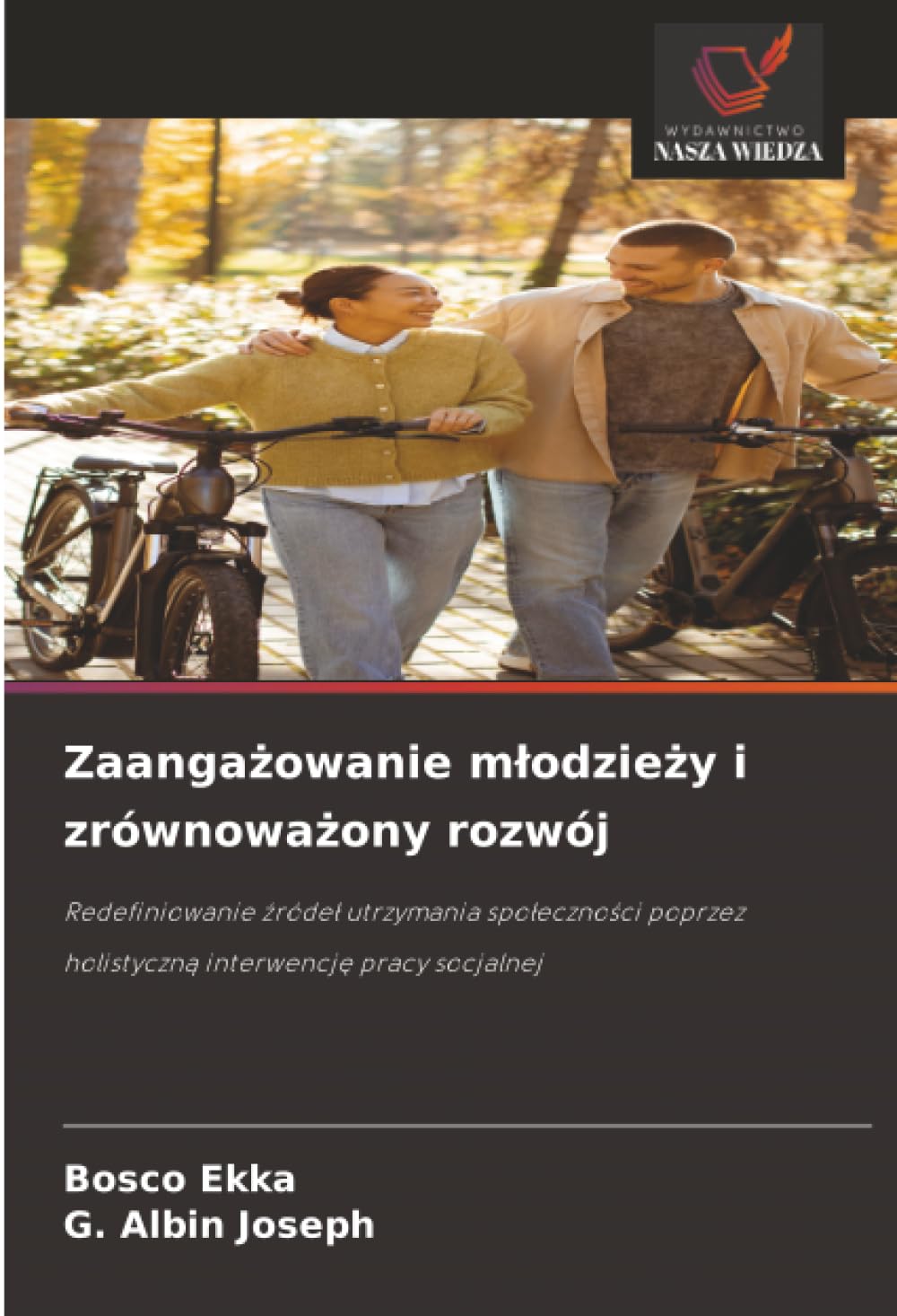 Zaanga¿owanie m¿odzie¿y i zrównowa¿ony rozwój: Redefiniowanie ¿róde¿ utrzymania spo¿eczno¿ci poprzez holistyczn¿ interwencj¿ pracy socjalnej