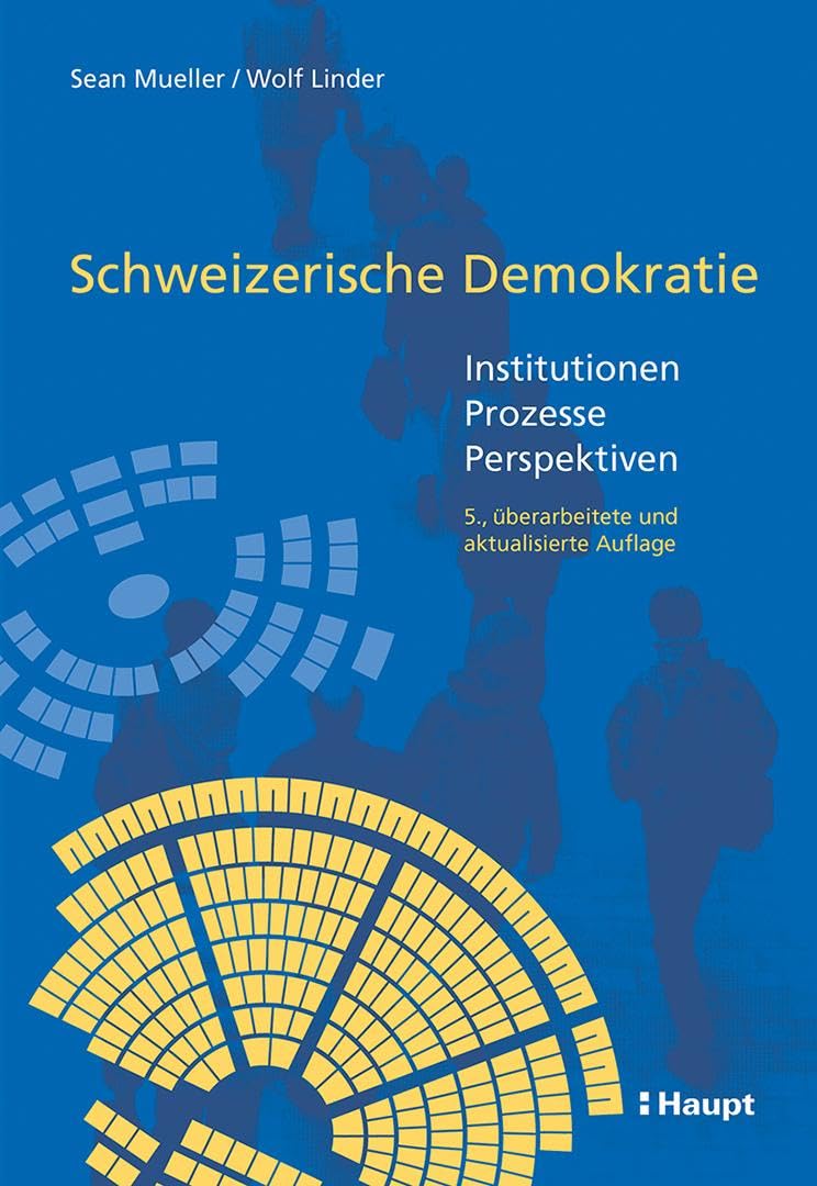 Schweizerische Demokratie: Institutionen - Prozesse - Perspektiven