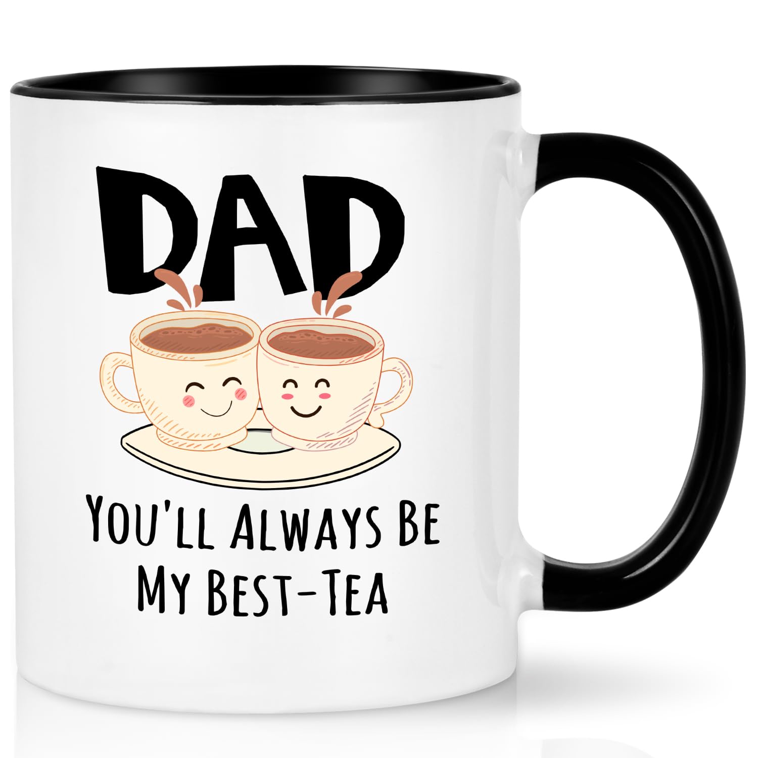 Best Tea Mug for Dad - Funny Father's Day Birthday Gift from Daughter Son, You'll Always Be My Best-Tea, 12Oz Black
