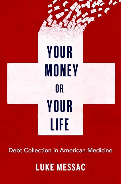 Portada de Your Money or Your Life: Debt Collection in American Medicine