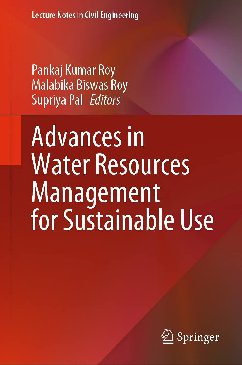 Advances in Water Resources Management for Sustainable Use (Lecture Notes in Civil Engineering Book 131)