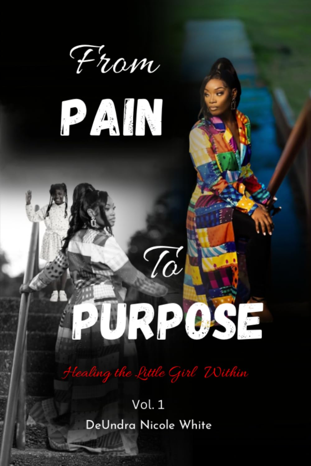 From Pain To Purpose: Healing the Little Girl Within