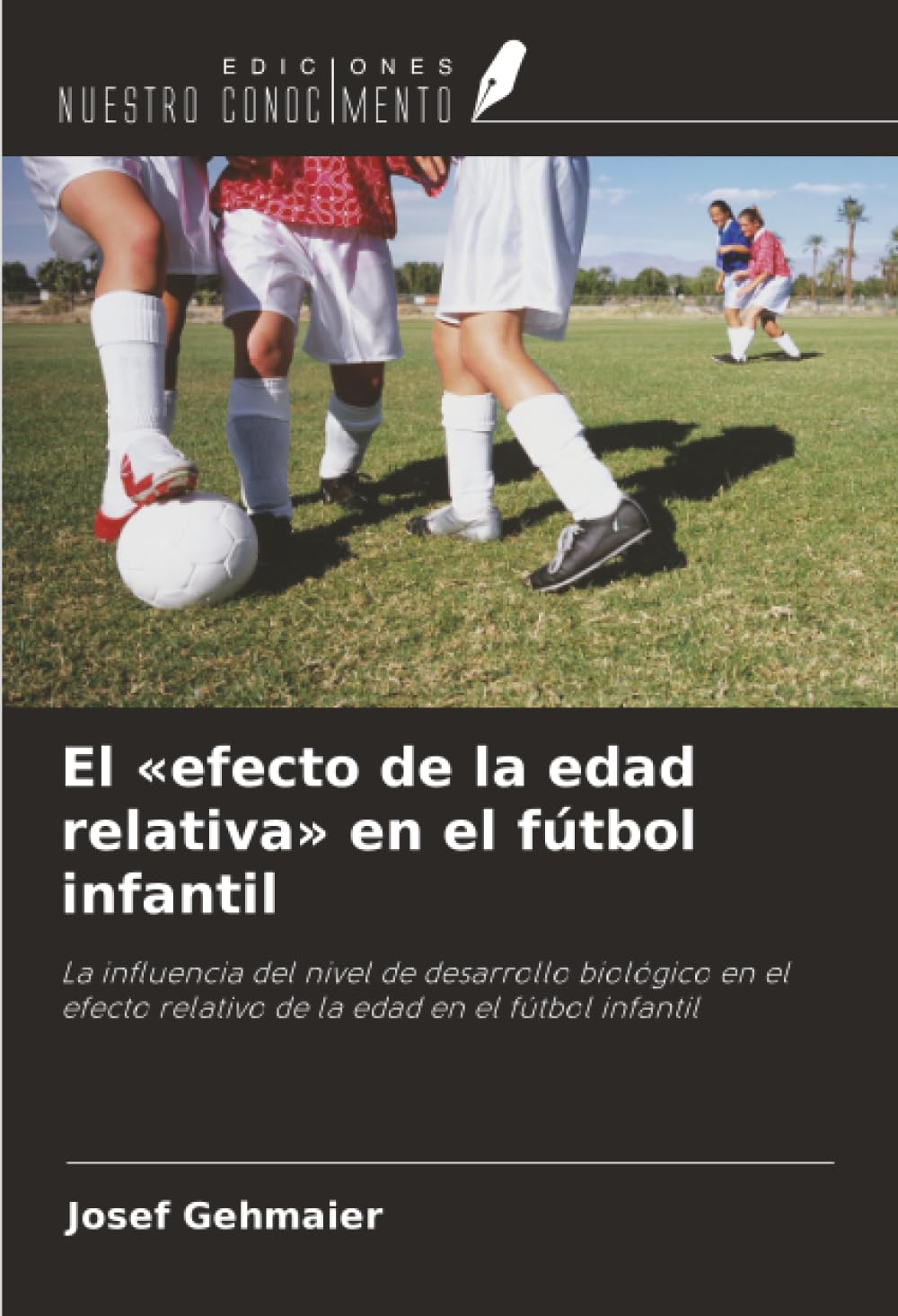 El «efecto de la edad relativa» en el fútbol infantil: La influencia del nivel de desarrollo biológico en el efecto relativo de la edad en el fútbol infantil