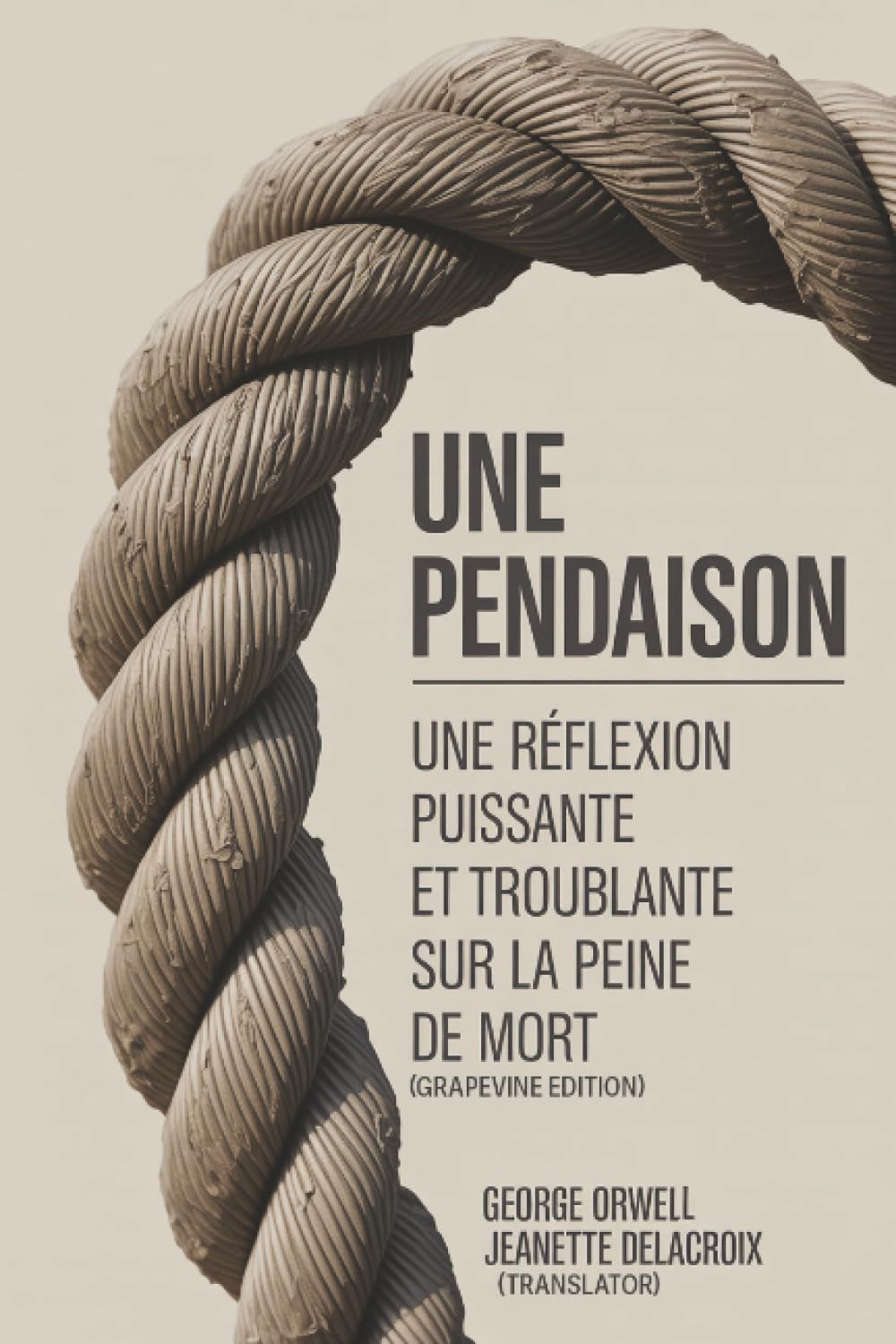 Une pendaison: Une réflexion puissante et troublante sur la peine de mort (Grapevine edition)
