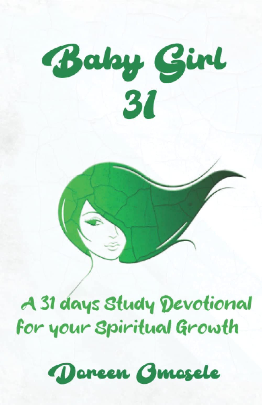 Baby Girl 31: A 31 days Study Devotional for your Spiritual Growth