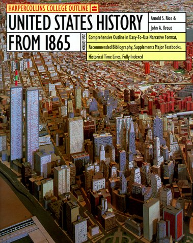 HarperCollins College Outline United States History from 1865 (HARPERCOLLINS COLLEGE OUTLINE SERIES)