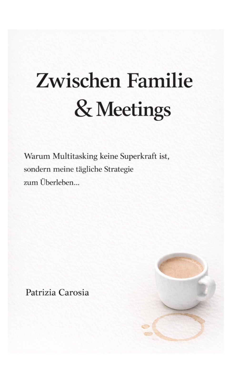 Zwischen Familie und Meetings: Warum Multitasking keine Superkraft ist, sondern meine tägliche Strategie zum Überleben…