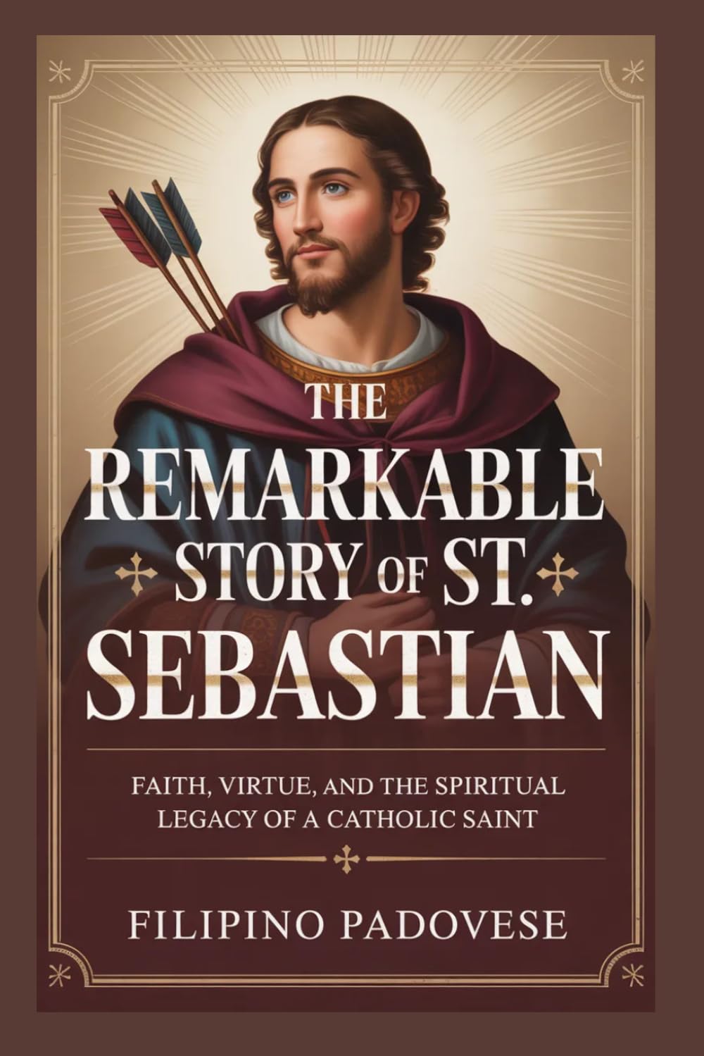 THE REMARKABLE STORY OF ST. SEBASTIAN (Life of Catholic Saints)