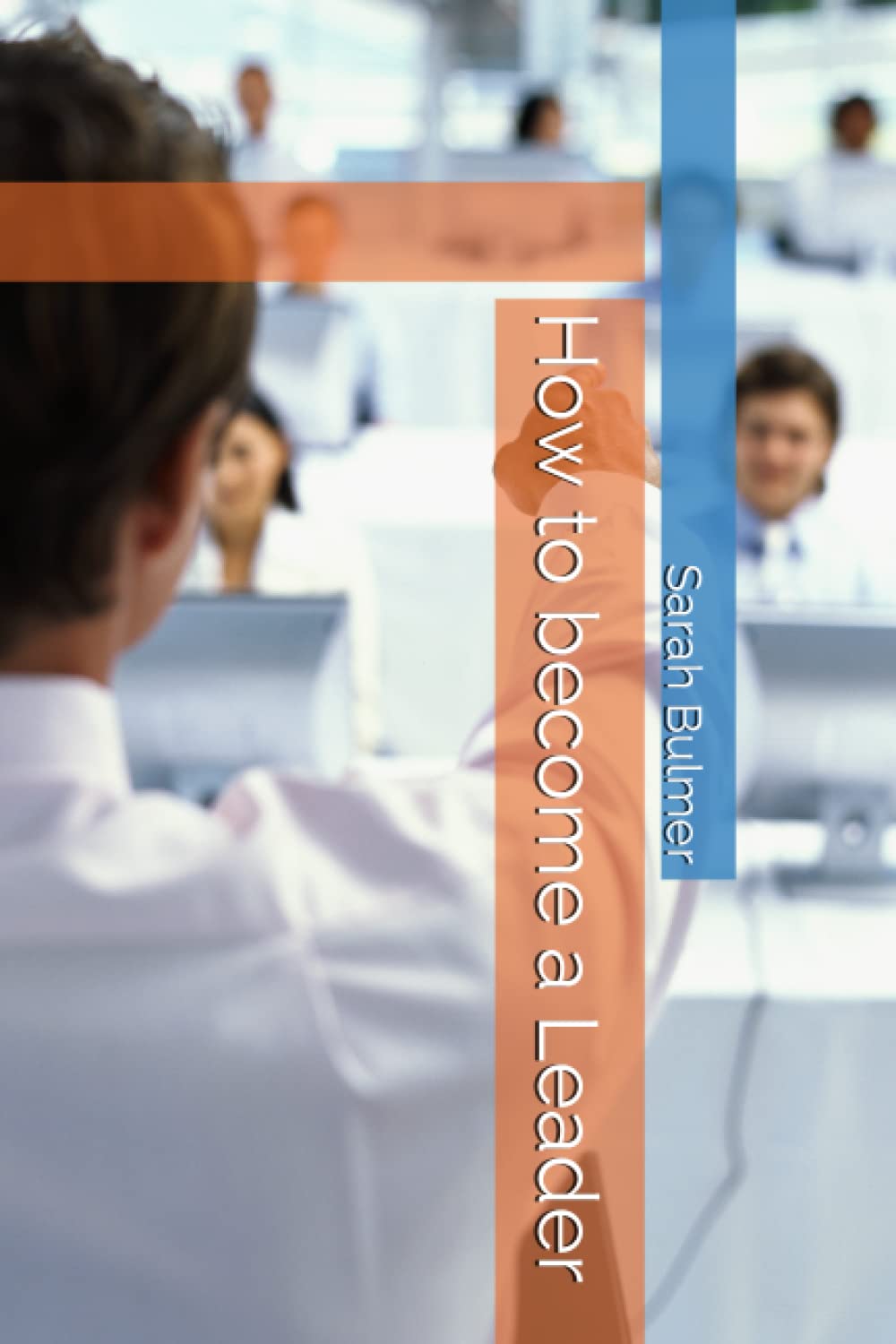 How to become a Leader: Introduction to management