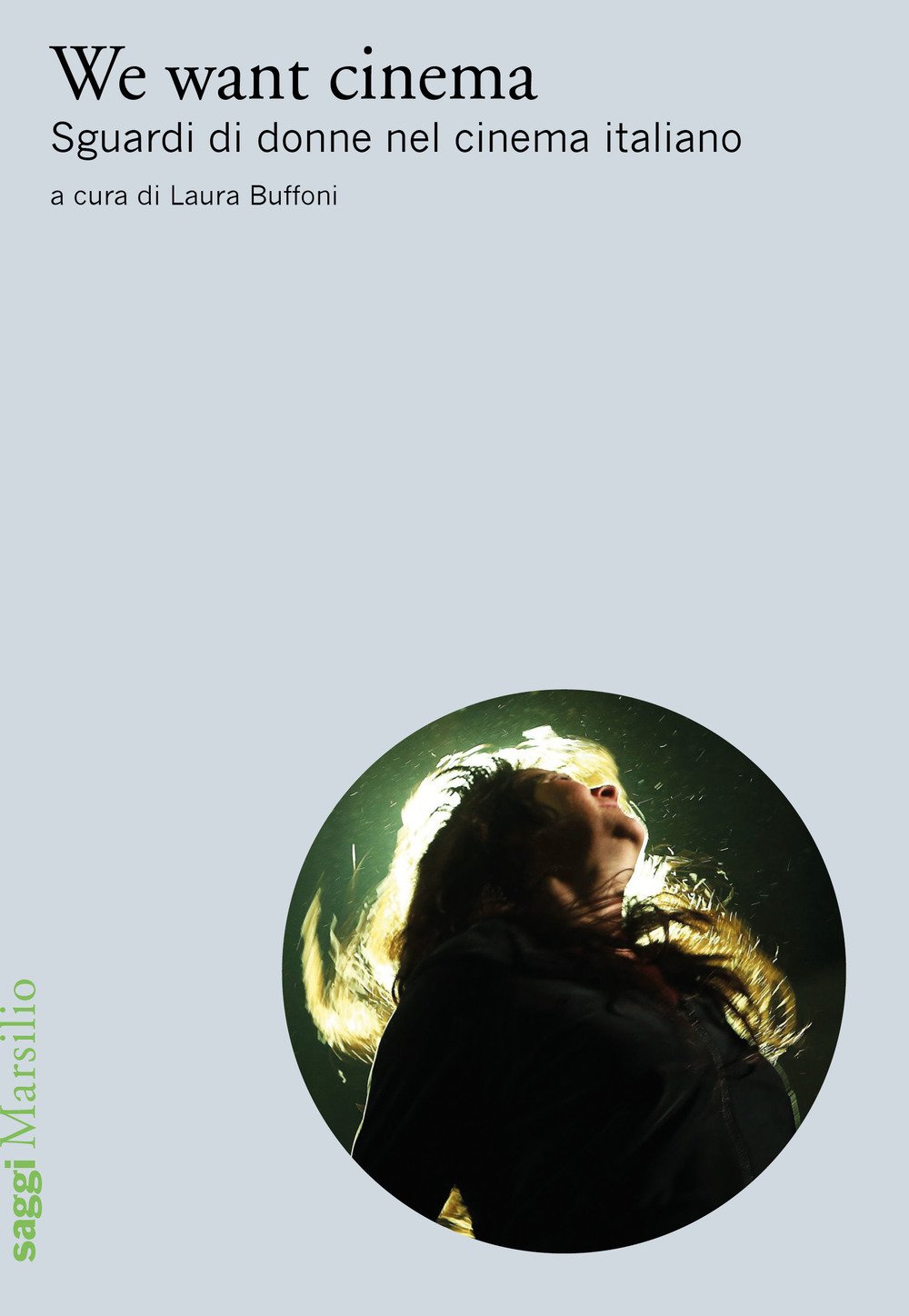 We Want Cinema. Sguardi Di Donne Nel Cinema Italiano - 4