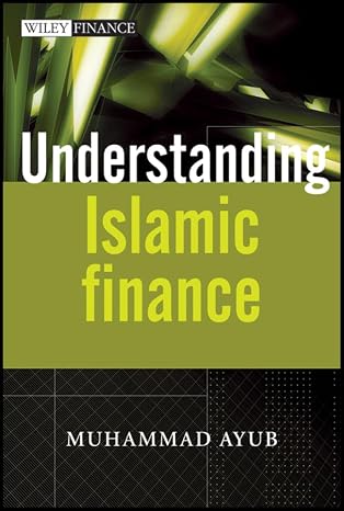 Understanding Islamic Finance (The Wiley Finance Series Book 461)