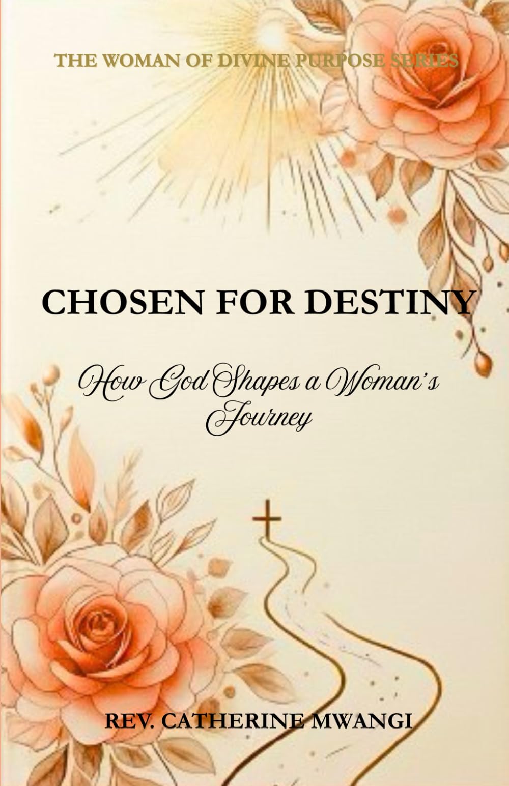 CHOSEN FOR DESTINY: How God Shapes a Woman Journey