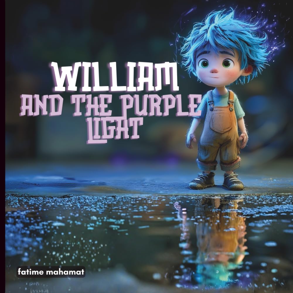 William and the Purple Light: A Magical Forest Adventure Filled with Hidden Wonders and Glowing Discoveries