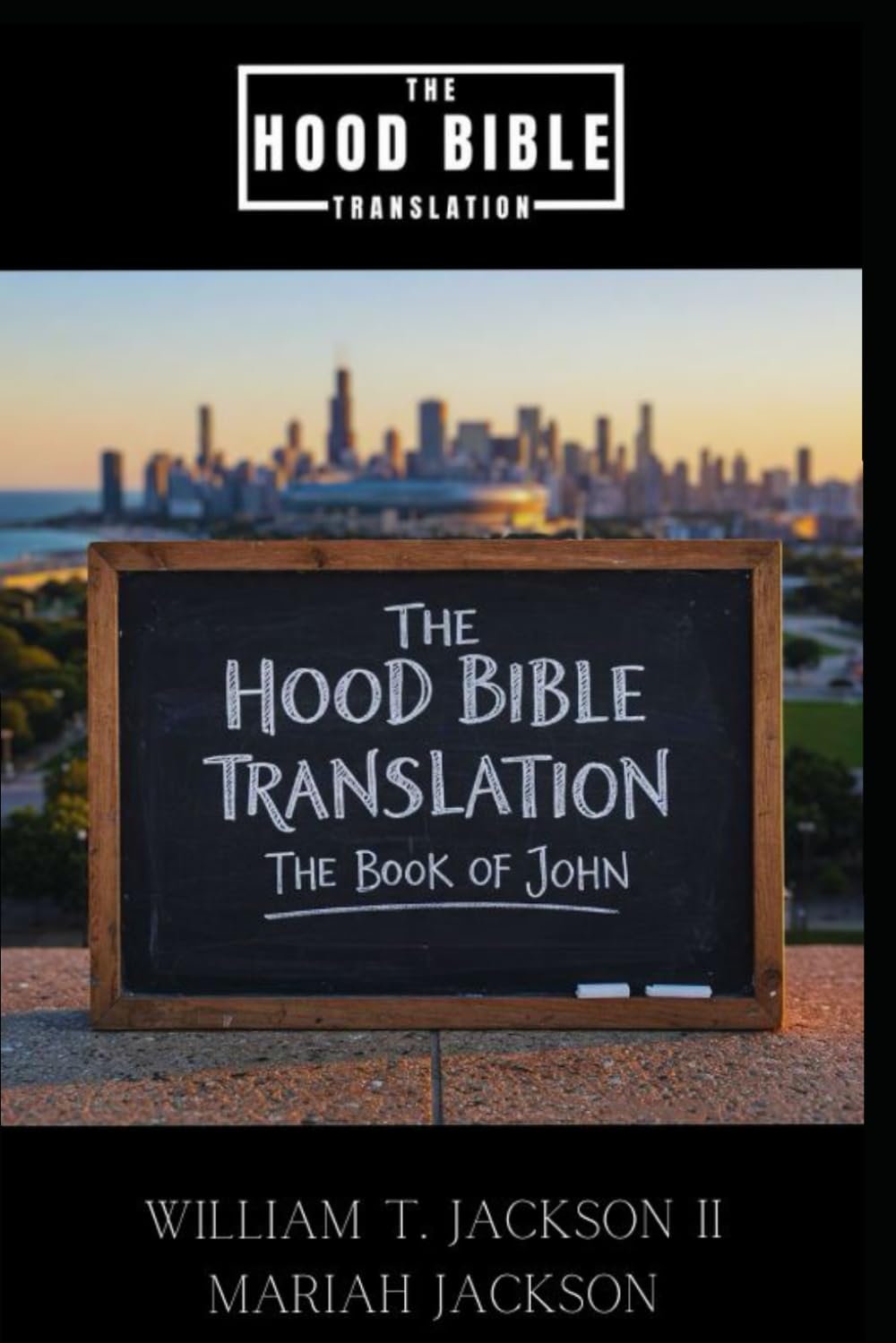 The Hood Bible Translation: The Book of John