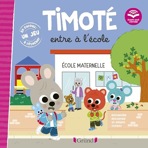 Timoté entre à l'école. Écoute aussi l'histoire - Album- A partir de 2 ans