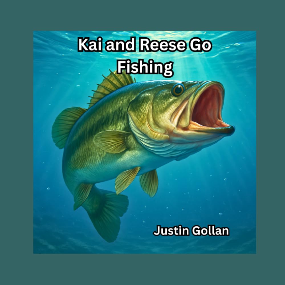 Kai and Reese Go Fishing (Kai and Reese’s Big Adventures)