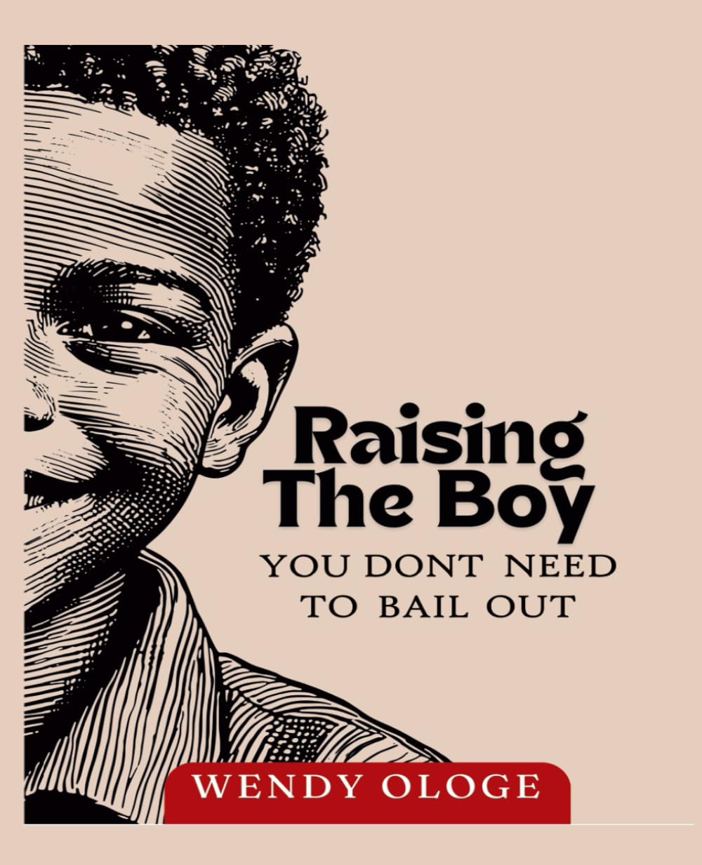 Raising the Boy You Don't Need to Bailout
