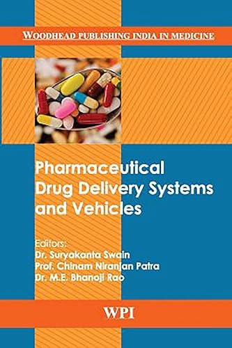 Pharmaceutical Drug Delivery Systems and Vehicles (Woodhead Publishing India in Medicine)