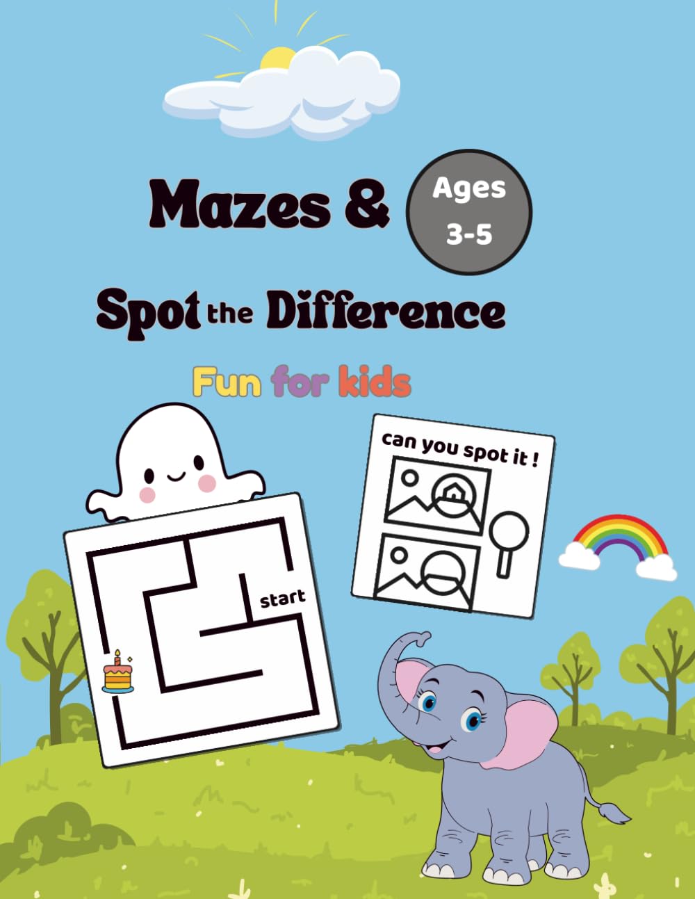 Mazes & Spot the Difference for Kids Ages 3–5.: “Fun Mazes and Spot the Difference Puzzles for Kids Ages 3–5” (My First Learning Books)