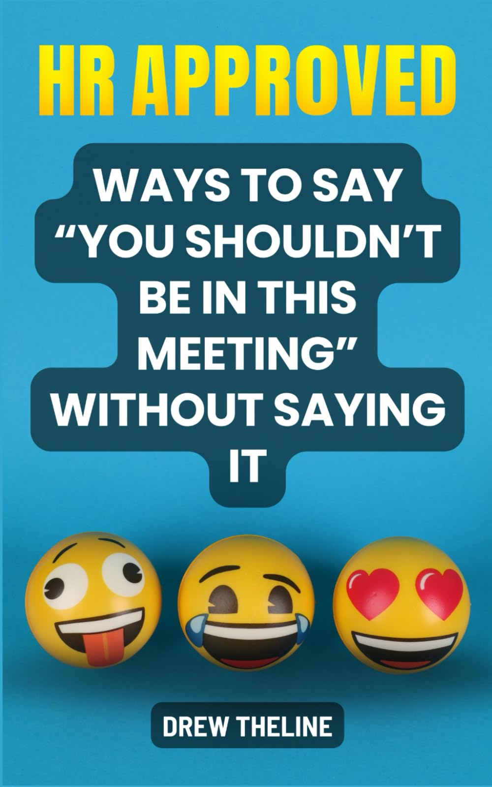 HR Approved Ways to Say “You Shouldn’t Be in This Meeting” Without Saying It