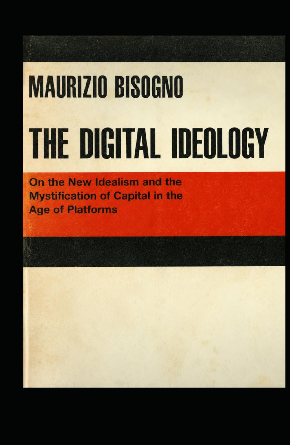 THE DIGITAL IDEOLOGY: A Critique of Contemporary Philosophy (Exploring Marxism)