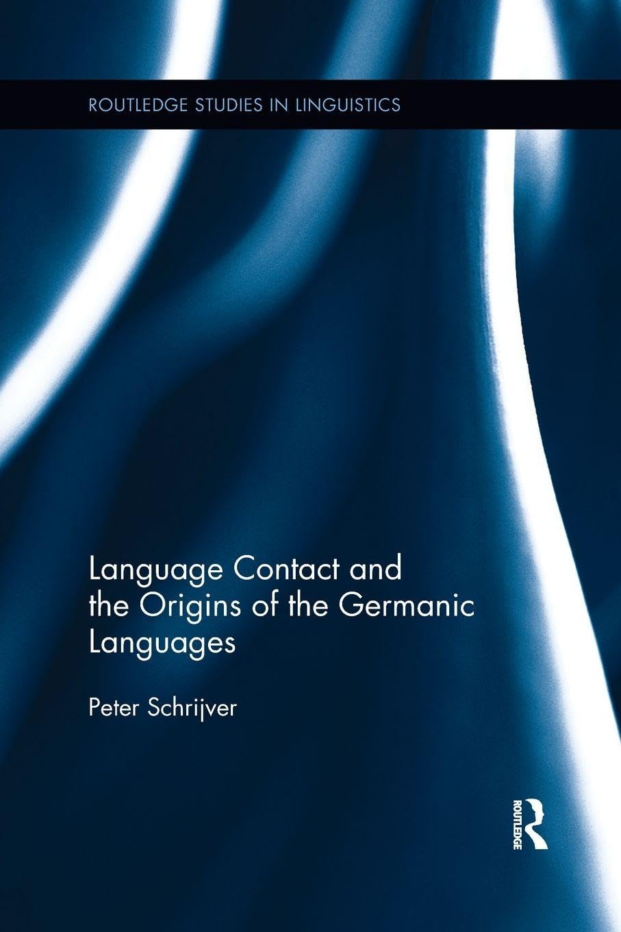Language Contact and the Origins of the Germanic Languages (Routledge Studies in Linguistics)