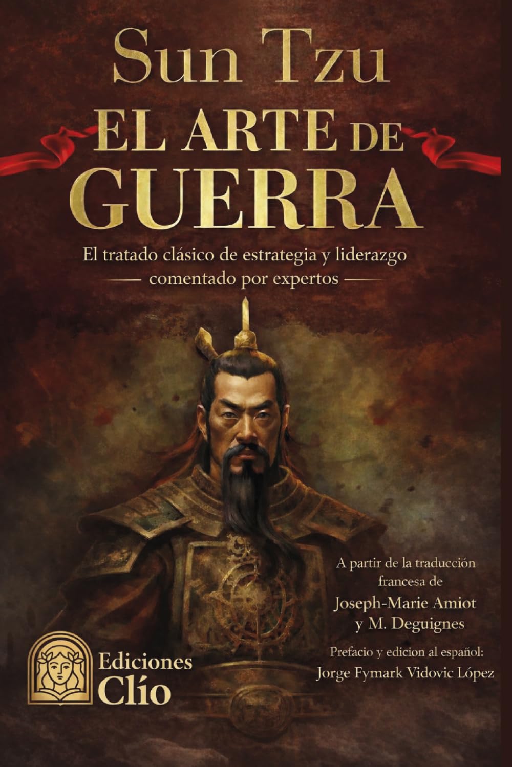 SUN TZU EL ARTE DE LA GUERRA: El tratado clásico de estrategia y liderazgo comentado por expertos