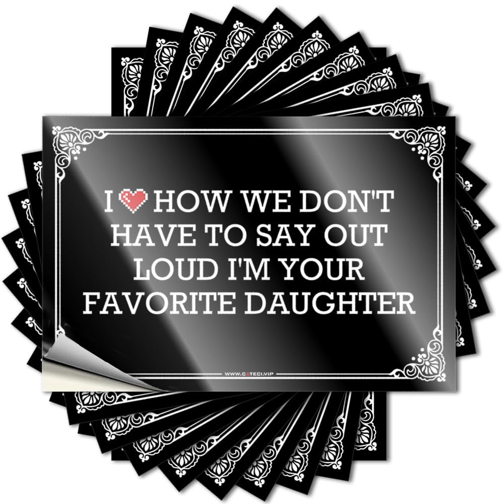 I Love How We Don't Have to Say Out Loud I'm Your Favorite Daughter Decals Home Decor Men Self Adhesive | Accent Cover Vinyl Sticker Pack for Outdoor(6X9CM)