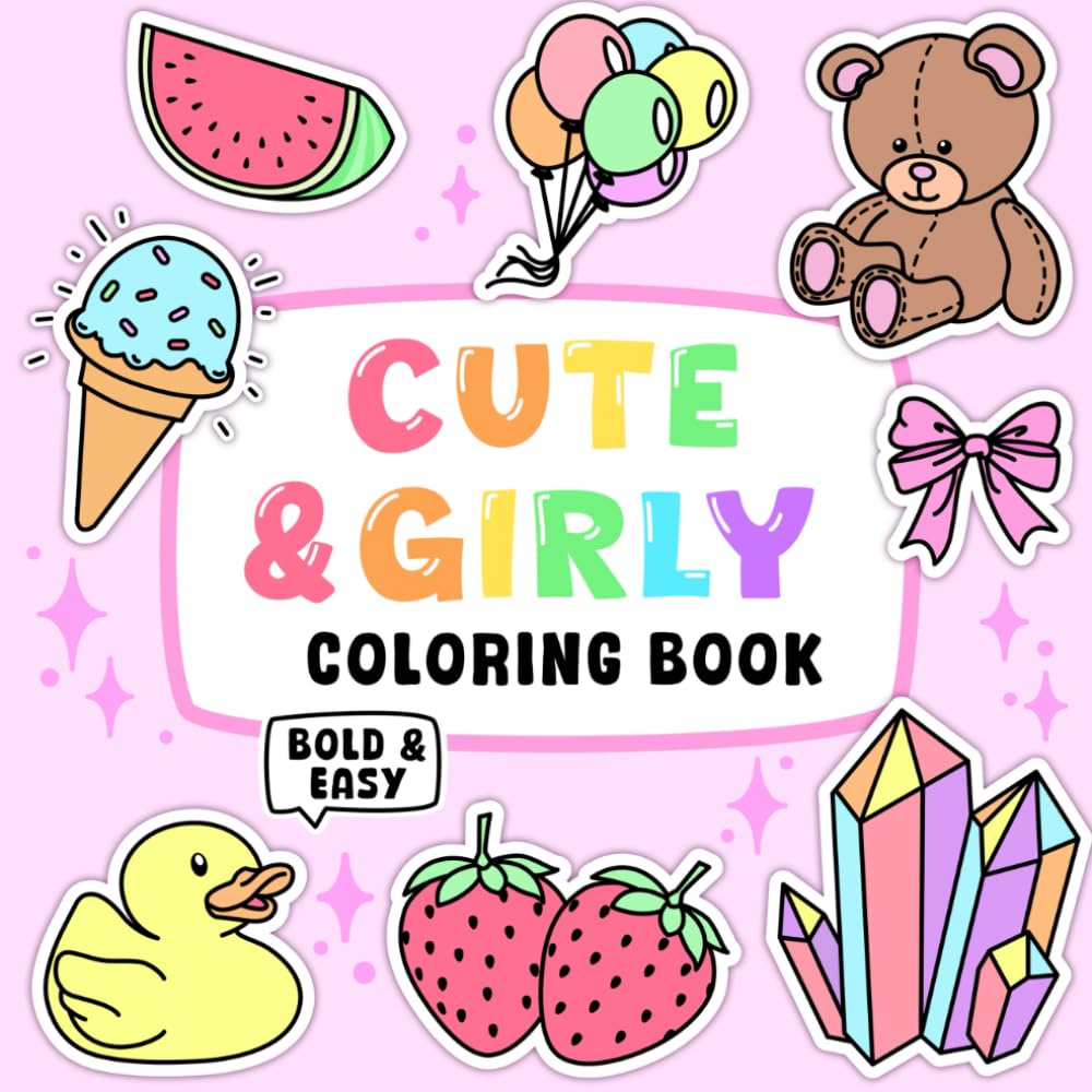Cute & Girly Coloring Book: Easy and Adorable Illustrations of Unicorns, Mermaids, Tasty Treats and More (Simple & Easy Coloring Books)