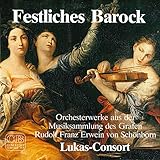  Festliches Barock (Orchesterwerke aus der Musiksammlung des Grafen Rudolf Franz Erwein von Schönborn)