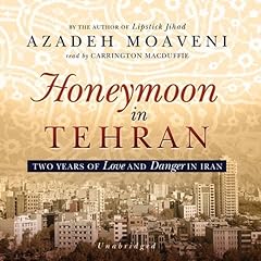 Honeymoon in Tehran Audiolibro Por Azadeh Moaveni arte de portada