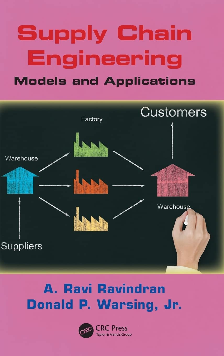 Supply Chain Engineering: Models and Applications (Operations Research Series) 1st Edition