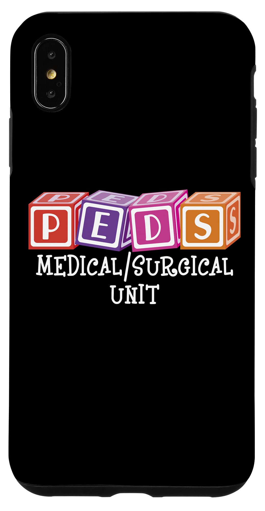 iPhone XS Max PEDS Medical/Surgical Unit Nurse - Pediatric Med/Surg Doctor Case