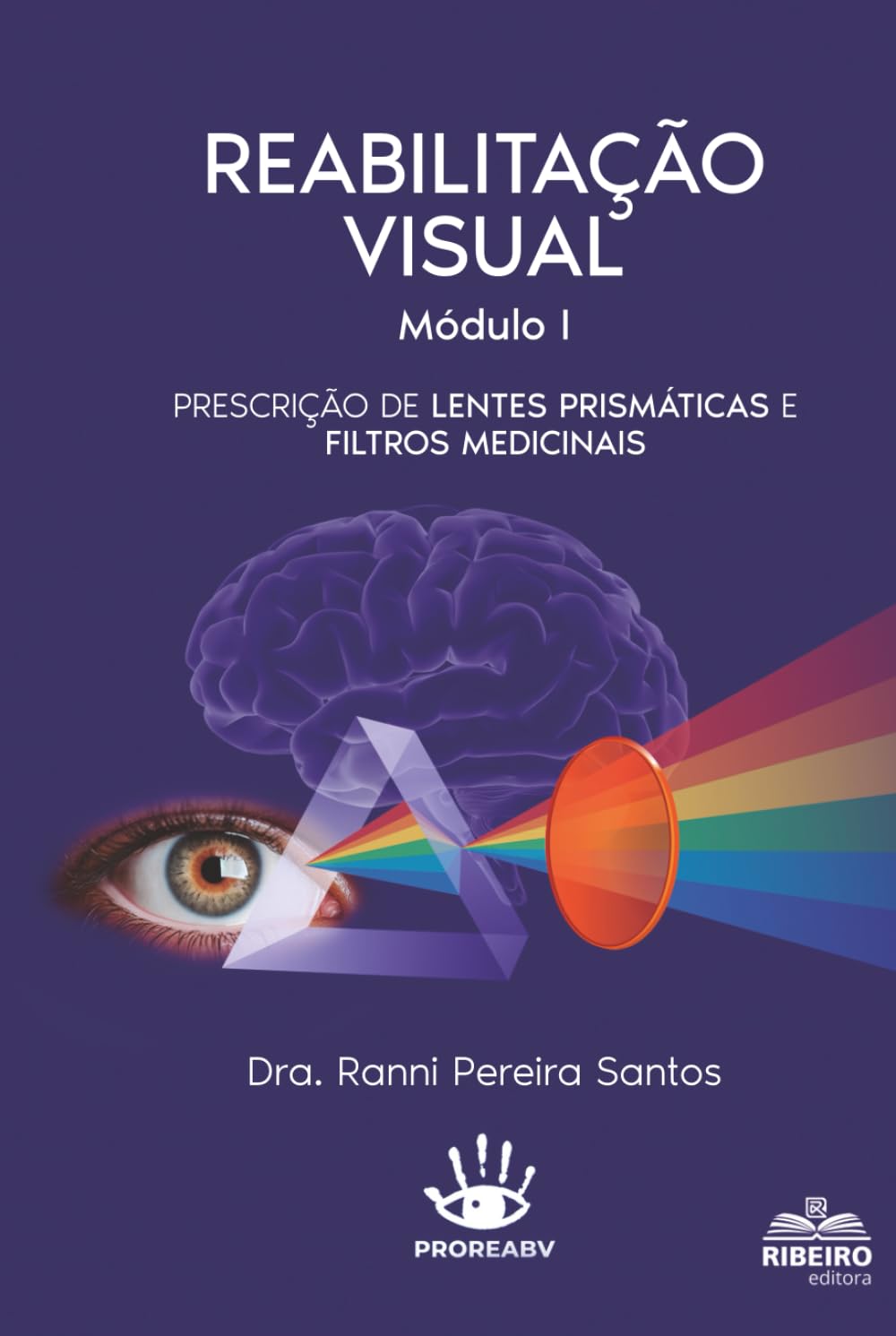 REABILITAÇÃO VISUAL – MÓDULO 01: PRESCRIÇÃO DE LENTES PRISMÁTICAS E FILTROS MEDICINAIS