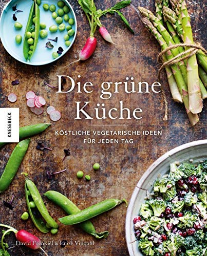 Die grüne Küche: Köstliche vegetarische Ideen für