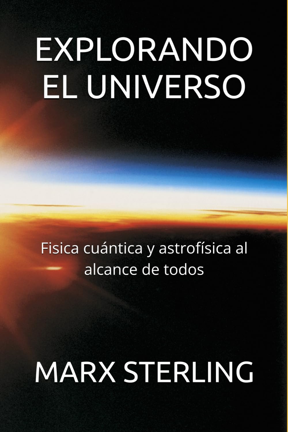 EXPLORANDO EL UNIVERSO: Fisica cuántica y astrofísica al alcance de todos