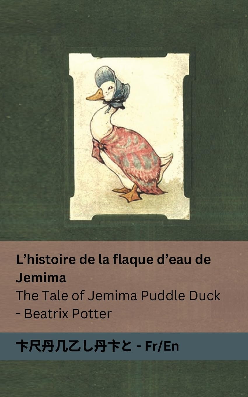 L'histoire de la flaque d'eau de Jemima / The Tale of Jemima Puddle Duck: Tranzlaty Français / English