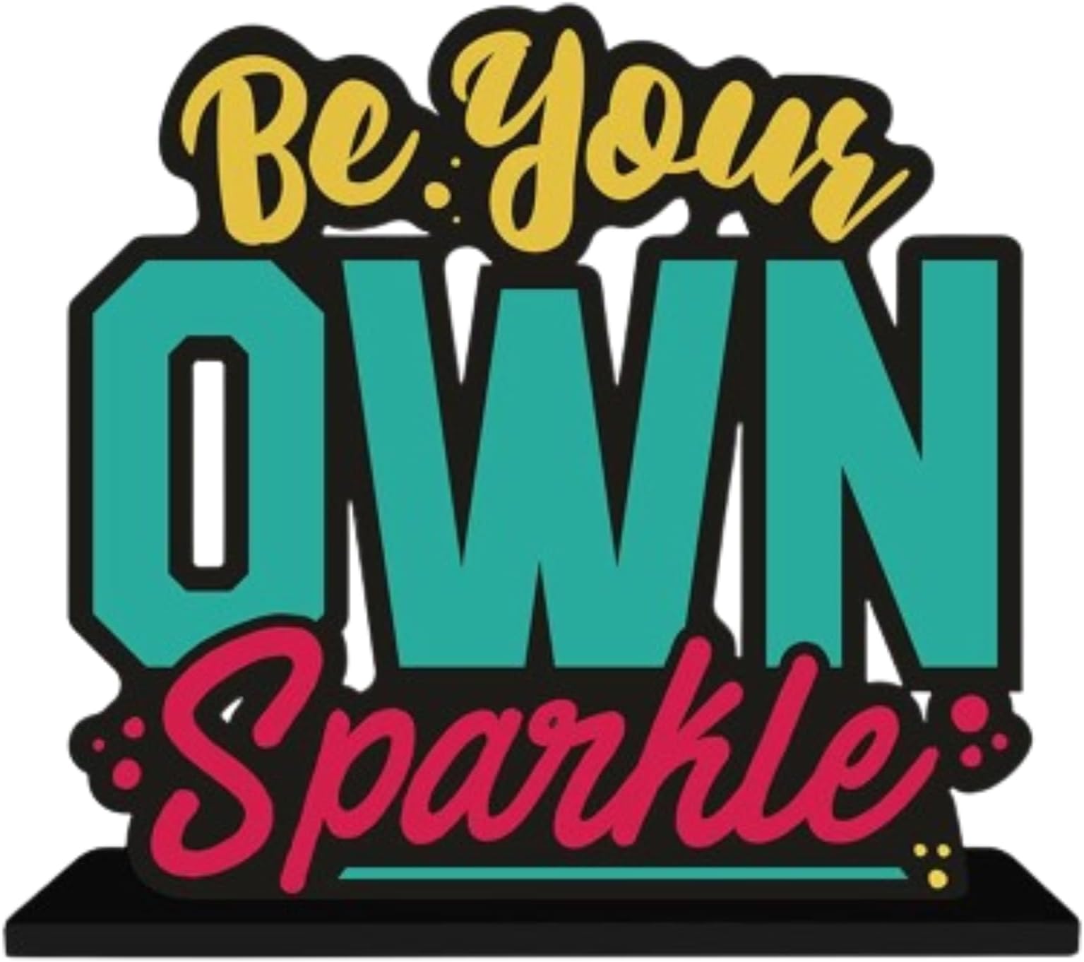 Premium Wooden Be Your Own Sparkle Motivational Quotes Table Decoration for Office Desk | Home Decor Item | Living Room | Modern Art Wood Showpiece Gift Items