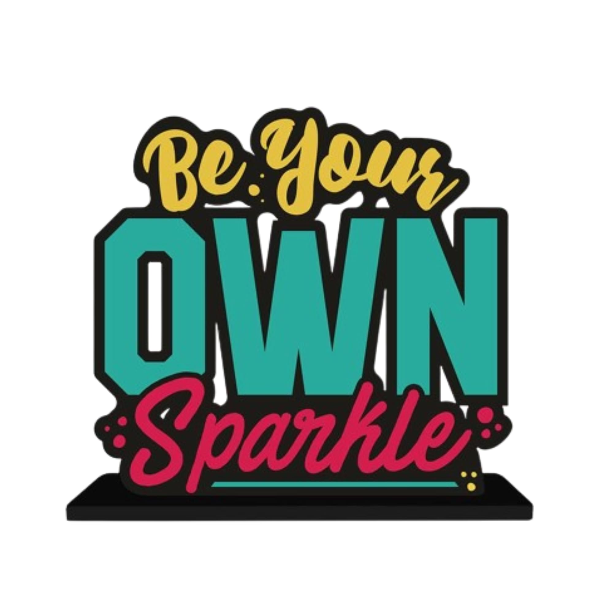 Webelkart Premium Wooden Be Your Own Sparkle Motivational Quotes Table Decoration for Office Desk | Home Decor Item | Living Room | Modern Art Wood Showpiece Gift Items
