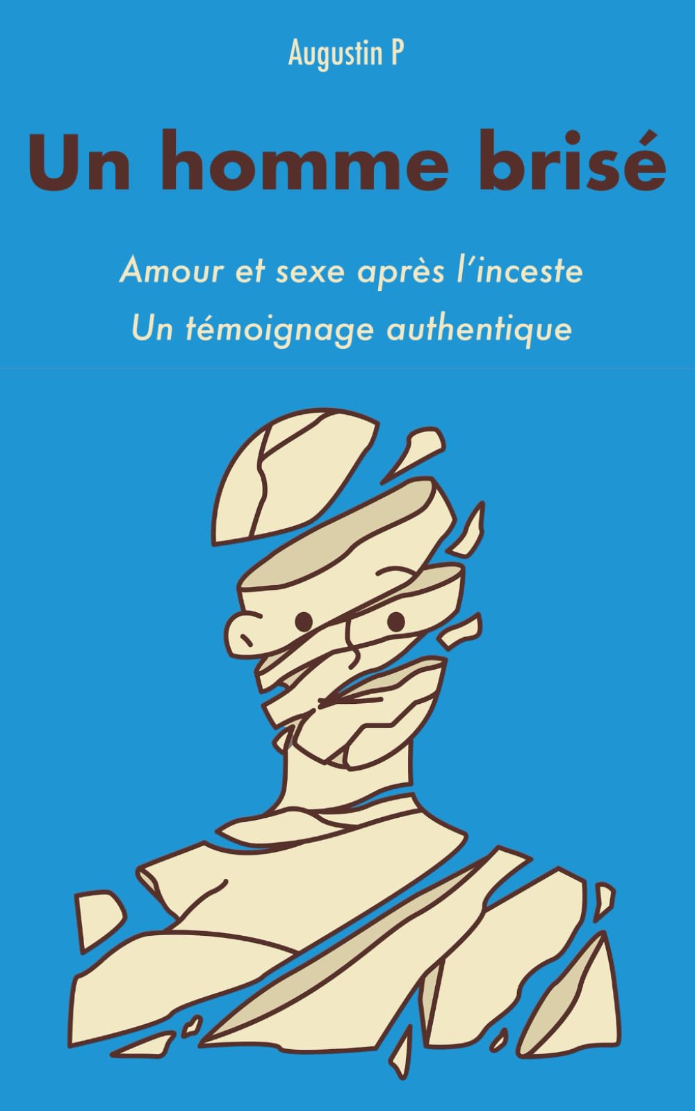 Un homme brisé: Amour et sexe après l’inceste, un témoignage authentique.