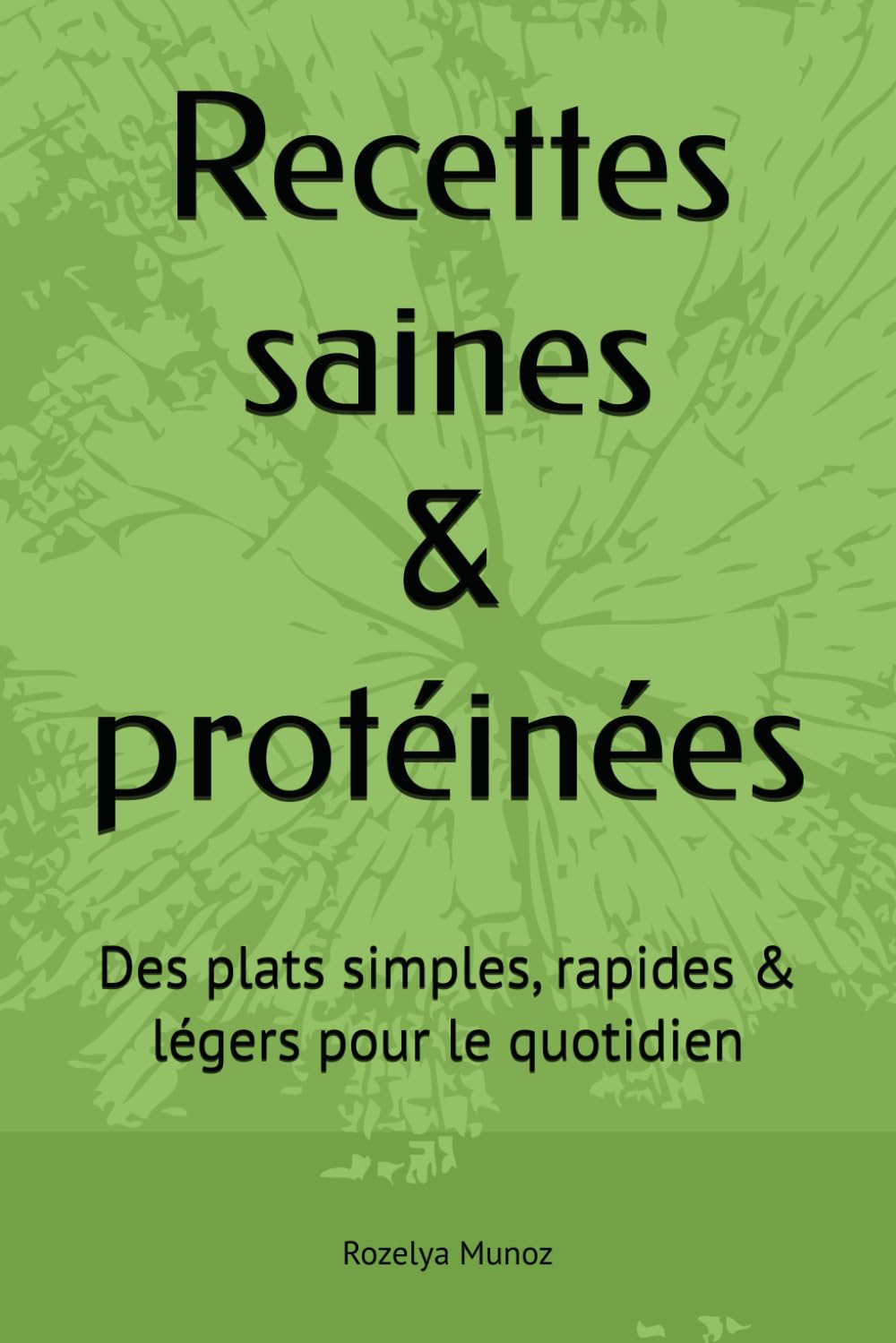 Recettes saines & protéinées: Des plats simples, rapides & légers pour le quotidien