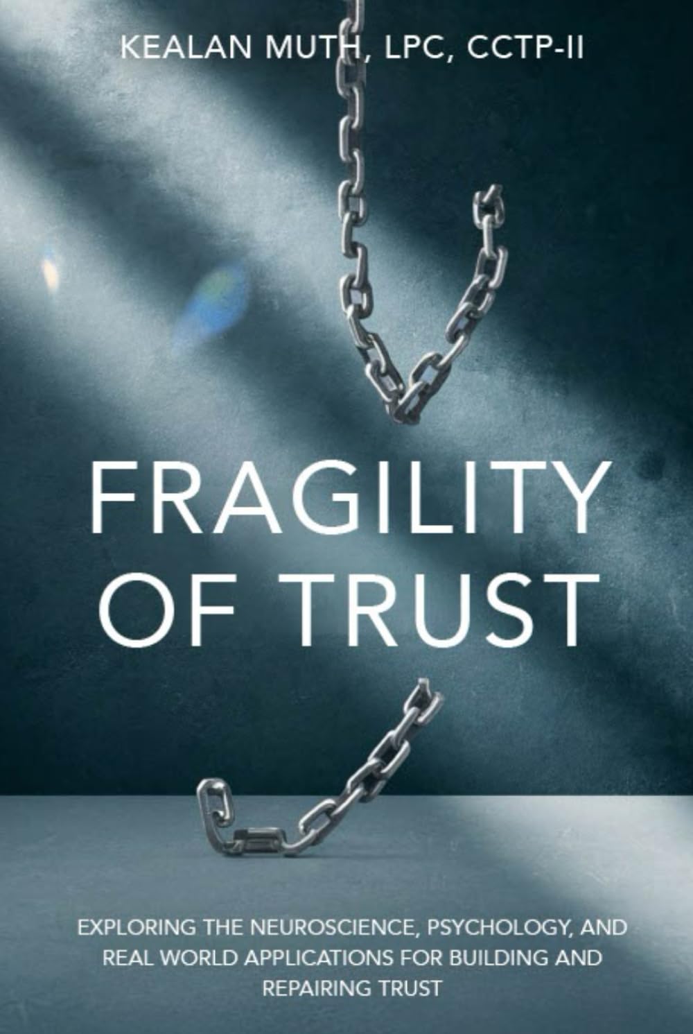 Fragility Of Trust: Exploring The Neuroscience, Psychology, and Real World Applications For Building And Repairing Trust